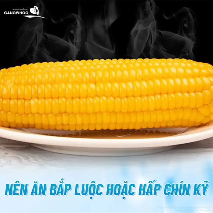 Sau cắt mí có được ăn ngô không? Những lưu ý khi ăn ngô