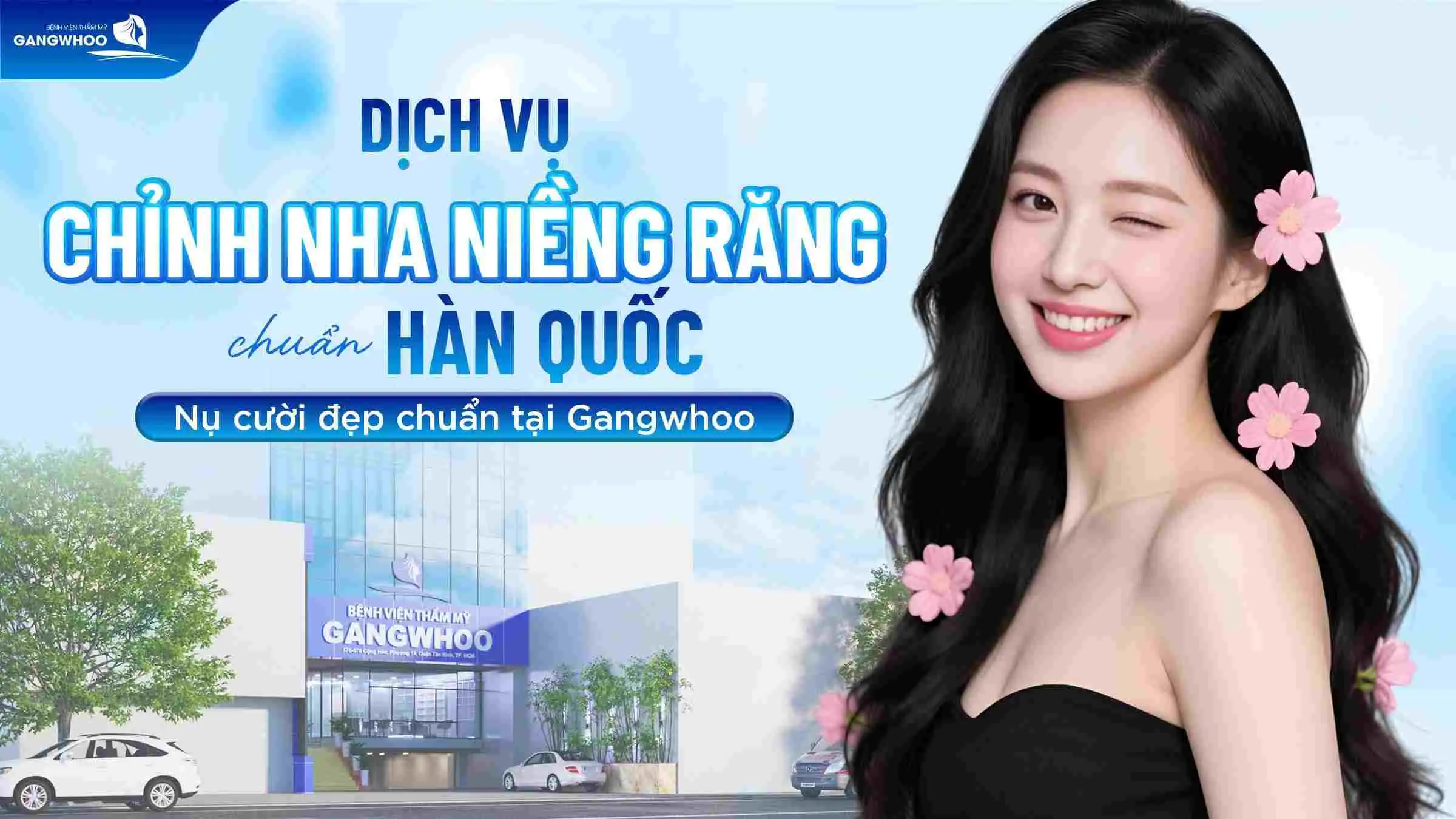 Dịch Vụ Chỉnh Nha Niềng Răng Chuẩn Hàn Quốc – Nụ Cười Đẹp Chuẩn Tại Gangwhoo